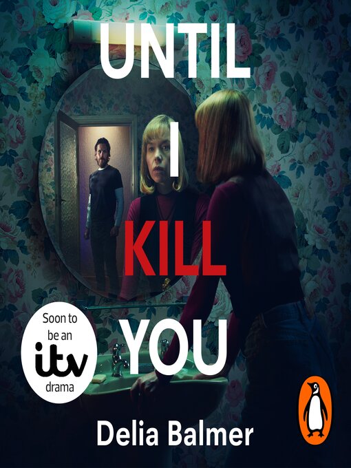 Title details for Until I Kill You by Delia Balmer - Available